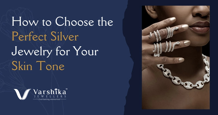 How to Choose the Perfect Silver Jewelry for Your Skin Tone